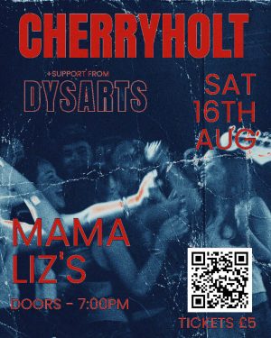 Saturday August 16th - Cherryholt + Dysarts