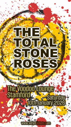 Saturday January 10th - Voodoo Lounge Live Presents - The Total Stone Roses