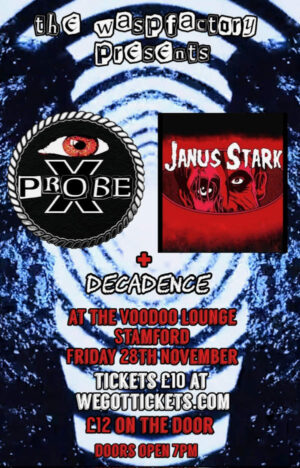 Friday November 28th - The Wasp Factory Presents - Probe X + Janus Stark