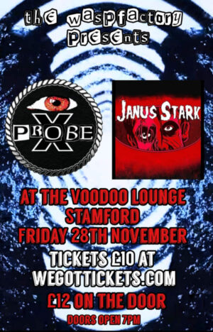 Friday November 28th - The Wasp Factory Presents - Probe X + Janus Stark