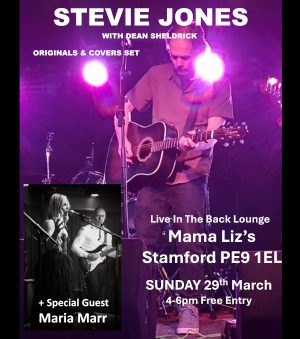 Sunday March 29th - Stevie Jones / Dean Sheldrick + Special Guest : Maria Marr