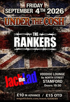 Friday September 4th - Under The Cosh,  The Rankers,  Jack The Lad