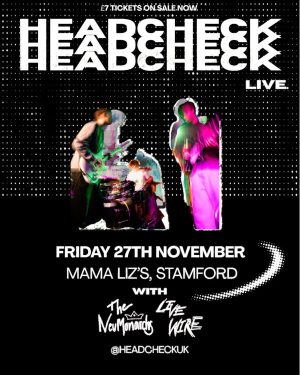 Friday November 27th - Headcheck + The Numonarchs + Live Wire